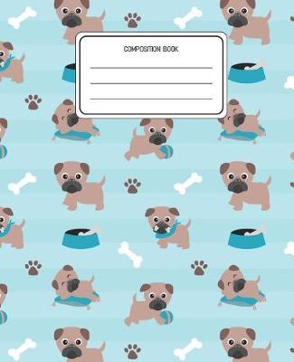 Composition Book: Pug Dog Animal Pattern Composition Book Lined Wide Rule Notebook for Boys Kids Back to School Preschool Kindergarten and Elementary Grades K-2