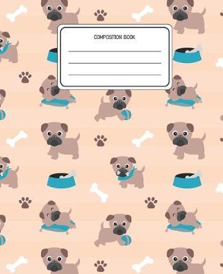 Composition Book: Pug Dog Animal Pattern Composition Book Lined Wide Rule Notebook for Boys Kids Back to School Preschool Kindergarten and Elementary Grades K-2