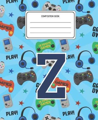 Composition Book Z: Video Games Pattern Composition Book Letter Z Personalized Lined Wide Rule Notebook for Boys Kids Back to School Preschool Kindergarten and Elementary Grades K-2