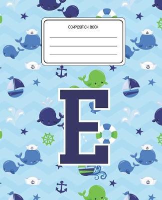 Composition Book E: Whale Animal Pattern Composition Book Letter E Personalized Lined Wide Rule Notebook for Boys Kids Back to School Preschool Kindergarten and Elementary Grades K-2