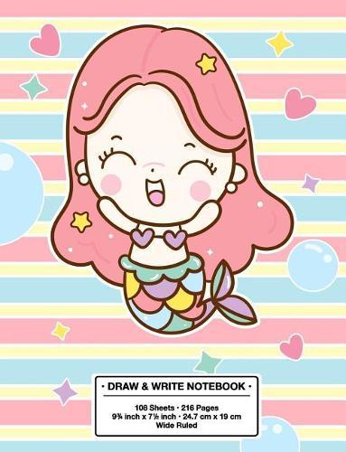 Draw and Write Notebook: Back to School Cute Cute Smiling Mermaid Kawaii Style Wide Rule Story Telling Book