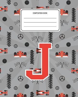 Composition Book J: Racing Cars Pattern Composition Book Letter J Personalized Lined Wide Rule Notebook for Boys Kids Back to School Preschool Kindergarten and Elementary Grades K-2