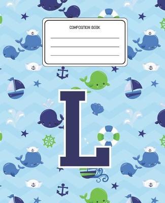 Composition Book L: Whale Animal Pattern Composition Book Letter L Personalized Lined Wide Rule Notebook for Boys Kids Back to School Preschool Kindergarten and Elementary Grades K-2