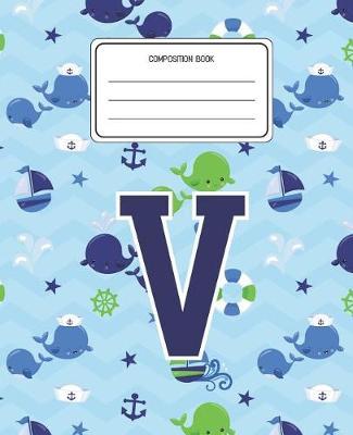 Composition Book V: Whale Animal Pattern Composition Book Letter V Personalized Lined Wide Rule Notebook for Boys Kids Back to School Preschool Kindergarten and Elementary Grades K-2