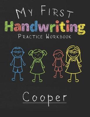 My first Handwriting Practice Workbook Cooper: 8.5x11 Composition Writing Paper Notebook for kids in kindergarten primary school I dashed midline I For Pre-K, K-1, K-2, K-3 I Back To School Gift