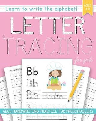 Letter Tracing For Girls: ABCs Handwriting Practice for Preschoolers Ages 3-5