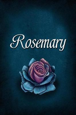 Rosemary: Personalized Name Journal, Lined Notebook with Beautiful Rose Illustration on Blue Cover