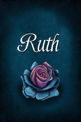 Ruth: Personalized Name Journal, Lined Notebook with Beautiful Rose Illustration on Blue Cover