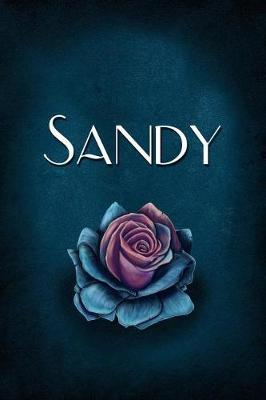 Sandy: Personalized Name Journal, Lined Notebook with Beautiful Rose Illustration on Blue Cover