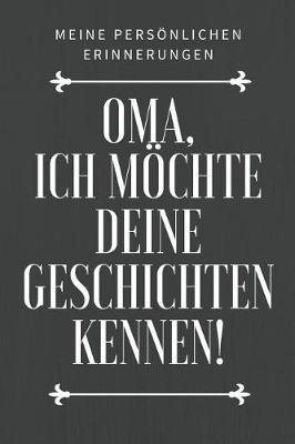 Oma, ich moechte deine Geschichte kennen!: Das 120 Seiten linierte Notizbuch ca. A5 Format. Perfektes Geschenk zum Muttertag fur den Mama oder Oma.
