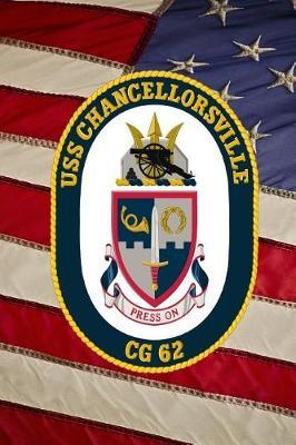 US Navy Cruiser USS Chancellorsville (CG_62) Crest Badge Journal: Take Notes, Write Down Memories in this 150 Page Lined Journal