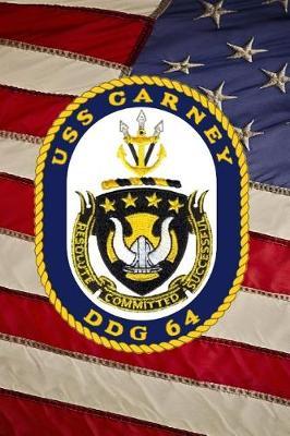 US Navy Destroyer USS Carney (DDG 64) Crest Badge Journal: Take Notes, Write Down Memories in this 150 Page Lined Journal