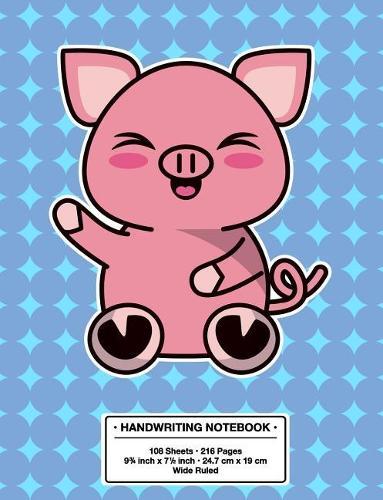 Handwriting Notebook: Back to School Cute Piggy Piglet Kawaii Style Handwriting Practice Book