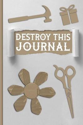 Destroy This Journal: Filled with Creative Instructions to Destroy the Book