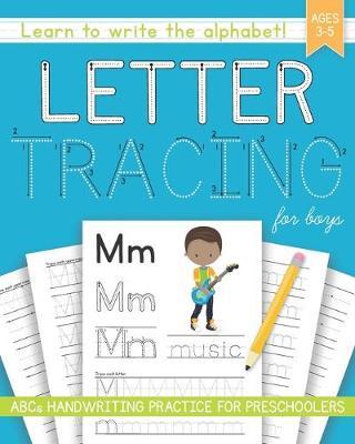 Letter Tracing For Boys: ABCs Handwriting Practice for Preschoolers Ages 3-5