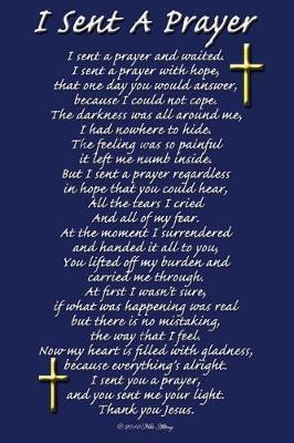 I Sent A Prayer: Notebook 6x9 Blank Lined 100 pages, with Christian Uplifting Poem on Cover