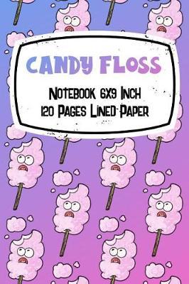 Candy Floss Notebook: Cute gift for candy floss lover with gradient cover. 120 pages of college ruled lined paper in a 6x9 inch notebook, journal, diary, or composition book.