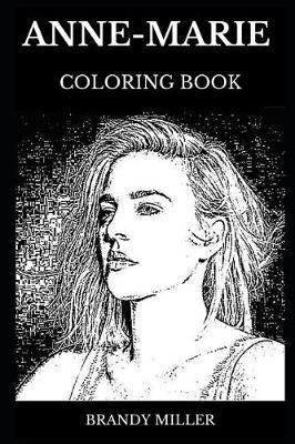 Anne-Marie Coloring Book: Legendary Grime Music Pioneer and Famous Pop Icon, Beautiful Singer and Prodigy Songwriter Inspired Adult Coloring Book