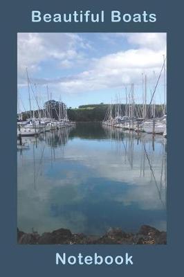 Beautiful Boats Notebook: This lined composition notebook is a great addition to your sales office, library or on board to jot down the fun places you've visited or would like to visit. Your very own floating paradise.