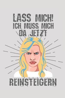 Lass mich! Ich muss mich da jetzt reinsteigern: ANGST TAGEBUCH - Liniertes Notizbuch mit 100 Seiten fur alle Notizen, Listen, Termine, Fortschritte, Phobien, Panikattacken, Depressionen und alles was einem sonst noch Angst macht!