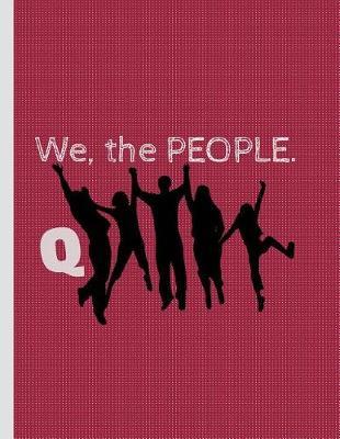 We, the PEOPLE Q: KAG MAGA 8.5 x 11 Make America Great Again Notebook Q anon Journal Planner Doodling Scrapbook Trumpster POTUS patriot paper pad support Red Republican - God Bless America
