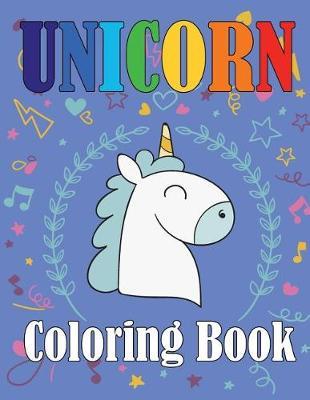 Unicorn Coloring Book: Unicorn Coloring Book For kids In Large Print: Unicorn Coloring Book Easy Coloring