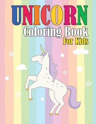 Unicorn Coloring Book for Kids: Unicorn Coloring Activity Book: An Unicorn Coloring Book with Fun, Easy, and Relaxing Unicorn Coloring Pages