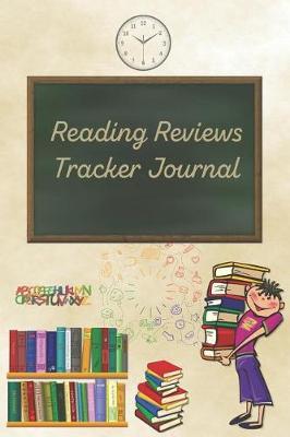 Reading Reviews Tracker: Brown Cover School Books Boy Reading Log For Kids and Teens Track, Rate, Review, and Logbook Reads Record Favourite Books Perfect Gift Book Enthusiasts, Book Lovers and Bookworms