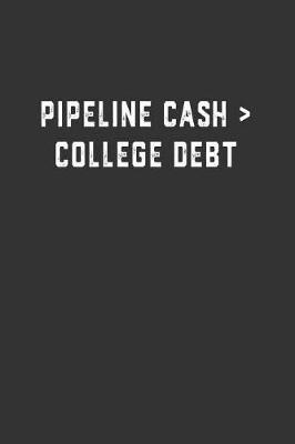 Pipeline Cash > College Debt: Blank Lined Notebook