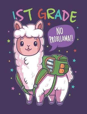 1st Grade No Probllama: Cute Llama Primary Composition Notebook For Handwriting Practice 100 Pages / 50 Sheets