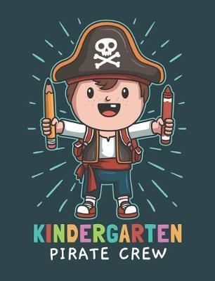 Kindergarten Pirate Crew: Primary Composition Notebook For Handwriting Practice 100 Pages / 50 Sheets