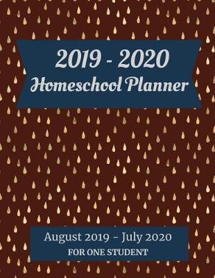 2019-2020 Homeschool Planner For One Student: August 2019 - July 2020