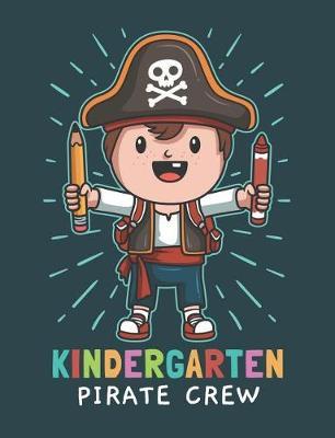 Kindergarten Pirate Crew: Cute Pirate Draw and Write Journal Primary-Ruled Story Paper 100 Pages / 50 Sheets