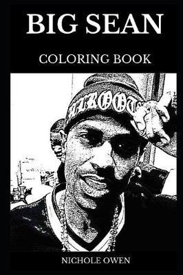 Big Sean Coloring Book: Famous American Rapper and Legendary Kanye West's Student, Prodigy Producer and Millennial Icon Inspired Adult Coloring Book