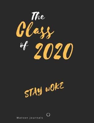 The Class of 2020 Stay Woke: School memories in notebook or journal style