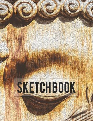 Sketch Book: Peaceful Buddha Design Drawing Book For Artist - Large 8.5x11 Size