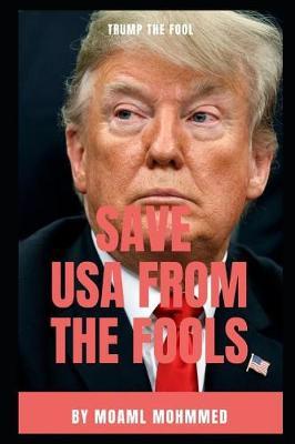 Save usa from the fools: Strong evidence proves that Trump is just a stupid fanatic