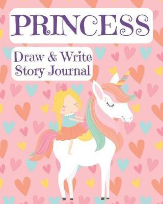 Princess Draw and Write Story Journal: Kids Creative Writing Notebook with Helpful Hints on How to Start Writing a Story and Dot Grid Pages for Working on Rough Drafts
