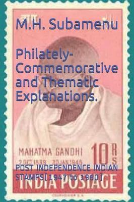 Philately-Commemorative and Thematic Explanations.: POST INDEPENDENCE INDIAN STAMPS(1947 to 1960)