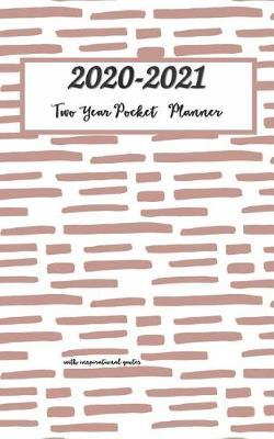 2020-2021 Two Year Pocket Planner With Inspirational Quotes: Pretty Simple 2 Year 24 Months Wallet Calendar Planner with Holidays - Includes Inspiring motivational quotes / sayings Agenda Planner For 24 Months Calendar, Appointment Notebook