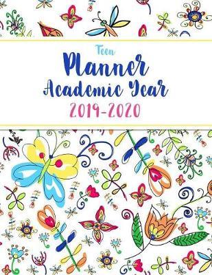 Teen Planner Academic Year 2019-2020: Stay Organized for Classes with this Large Academic Organizer - Monthly Calendars, Trackers and More