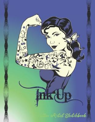 Tattoo Artist Sketchbook: A creative place to keep your Sketch drawings for Body Art and a place to keep finished tattoo photos/pictures.