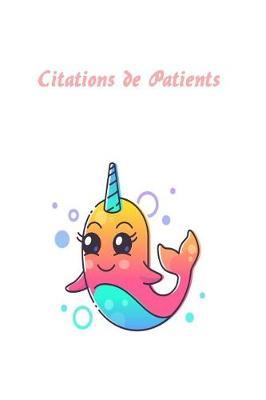 Citations de Patients: Les choses les plus dr les que les petits patients disent un journal pour recueillir les citations de vos patients