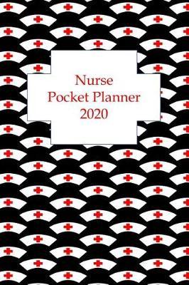 Nurse pocket planner 2020: Nurses Weekly and Monthly Calendar for To-Do List, Scheduler 2020 (Trendy Academic Pocket Planner)