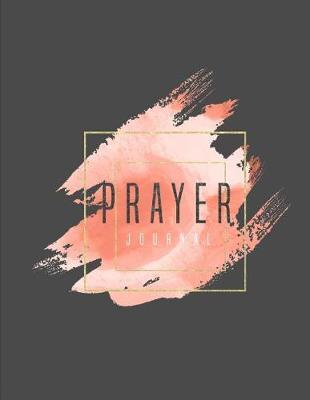Prayer Journal: 4 Month Daily Prompts Journal For Prayer & Gratitude That Will Help Connect You With God & The Bible