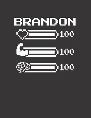 Brandon: Pixel Retro Game 8 Bit Design Blank Composition Notebook College Ruled, Name Personalized for Boys & Men. Gaming Desk Stuff for Gamer Boys. Funny College & School Supplies. Back To School Gift. Birthday & Christmas Gift for Men.