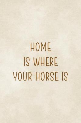 Home Is Where Your Horse Is: Blank Lined Notebook ( Horses ) Clouds