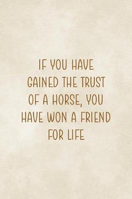 If You Have Gained The Trust Of A Horse, You Have Won A Friend For Life: Blank Lined Notebook ( Horses ) Clouds