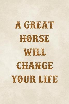 A Great Horse Will Change Your Life: Blank Lined Notebook ( Horses ) Clouds
