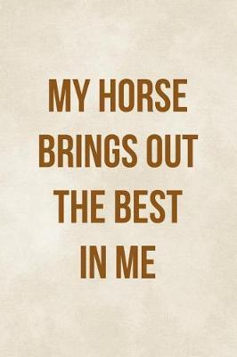 My Horse Brings Out The Best In Me: Blank Lined Notebook ( Horses ) Clouds